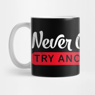 Never Give Up Mug